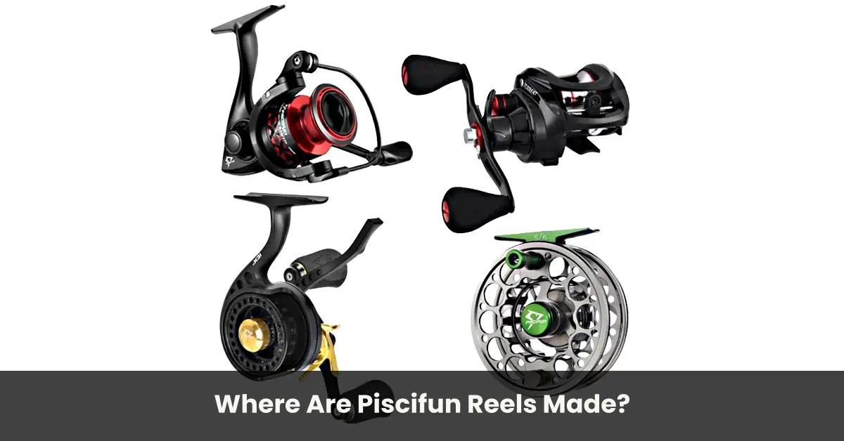 Where Are Piscifun Reels Made